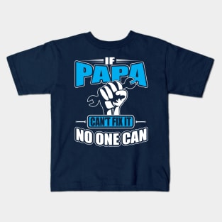 Only Papa Can Fix It Kids T-Shirt